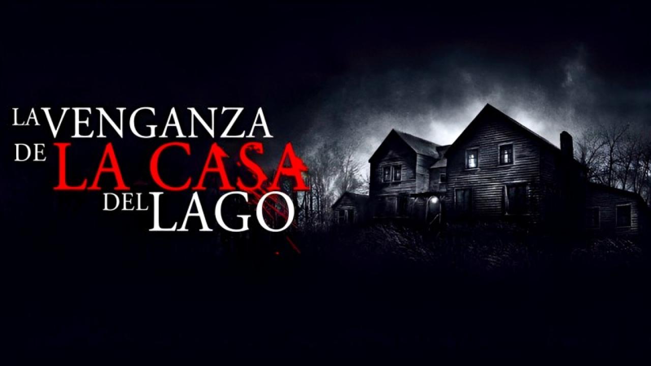 La Venganza de la Casa del Lago